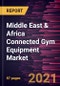 Middle East & Africa Connected Gym Equipment Market Forecast to 2028 - COVID-19 Impact and Regional Analysis By Type (Cardiovascular Training and Strength Training) and End-Users (Residential, Gym, and Other Commercial Users) - Product Thumbnail Image