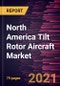 North America Tilt Rotor Aircraft Market Forecast to 2028 - COVID-19 Impact and Regional Analysis By Type (Unmanned Aerial Vehicle and Manned Aerial Vehicle) and End User (Civil and Military) - Product Thumbnail Image