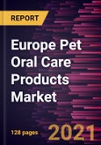 Europe Pet Oral Care Products Market Forecast to 2028 - COVID-19 Impact and Regional Analysis By Animal, Product, End User, and Distribution Channel- Product Image