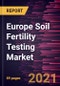 Europe Soil Fertility Testing Market Forecast to 2028 - COVID-19 Impact and Regional Analysis By Test Type (Physical, Chemical, and Biological) and Method (Onsite and Offsite/Laboratory) - Product Thumbnail Image