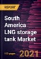 South America LNG storage tank Market Forecast to 2028 - COVID-19 Impact and Regional Analysis By Configuration, Type, and Material - Product Thumbnail Image