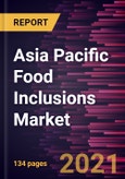 Asia Pacific Food Inclusions Market Forecast to 2028 - COVID-19 Impact and Regional Analysis By Type, by Form, and Application- Product Image