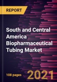 South and Central America Biopharmaceutical Tubing Market Forecast to 2028 - COVID-19 Impact and Regional Analysis By Type (Plastic, Metal, and Silicone) and Application (Pharmaceutical, Medical Devices, Research and Development, and Others)- Product Image