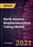 North America Biopharmaceutical Tubing Market Forecast to 2028 - COVID-19 Impact and Regional Analysis By Type (Plastic, Metal, and Silicone) and Application (Pharmaceutical, Medical Devices, Research and Development, and Others)- Product Image