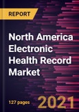 North America Electronic Health Record Market Forecast to 2028 - COVID-19 Impact and Regional Analysis By Installation Type; Type; End User- Product Image