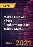 Middle East and Africa Biopharmaceutical Tubing Market Forecast to 2028 - COVID-19 Impact and Regional Analysis By Type (Plastic, Metal, and Silicone) and Application (Pharmaceutical, Medical Devices, Research and Development, and Others)- Product Image