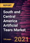 South and Central America Artificial Tears Market Forecast to 2028 - COVID-19 Impact and Regional Analysis By Type; Delivery Mode; Application- Product Image