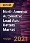North America Automotive Lead Acid Battery Market Forecast to 2028 - COVID-19 Impact and Regional Analysis By Product (SLI and Micro Hybrid Batteries), Type (Flooded, Enhanced Flooded, and VRLA), and End User (Passenger Cars, LCV, and M&HCV) - Product Thumbnail Image