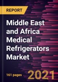 Middle East and Africa Medical Refrigerators Market Forecast to 2028 - COVID-19 Impact and Regional Analysis By Product Type, Design Type, Door Type, Temperature Control Range, and End User- Product Image