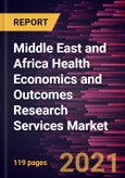 Middle East and Africa Health Economics and Outcomes Research Services Market Forecast to 2027 - COVID-19 Impact and Regional Analysis By Service; Service Provider; End User- Product Image