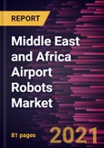 Middle East and Africa Airport Robots Market Forecast to 2028 - COVID-19 Impact and Regional Analysis By Application (Landside/Valet Parking and Terminal)- Product Image