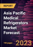 Asia Pacific Medical Refrigerators Market Forecast to 2028 -Regional Analysis- Product Image