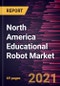 North America Educational Robot Market Forecast to 2028 - COVID-19 Impact and Regional Analysis By Type (Humanoid and Non-Humanoid) and Application (Primary Education, Secondary Education, Higher Education, and Others) - Product Thumbnail Image