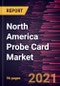 North America Probe Card Market Forecast to 2028 - COVID-19 Impact and Regional Analysis By Type (Advanced Probe Card and Standard Probe Card), Technology (MEMS, Cantilever, and Vertical), and Application (Foundry and Logic, DRAM, Flash, and Other Applications) - Product Thumbnail Image