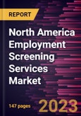 North America Employment Screening Services Market Forecast to 2028 - COVID-19 Impact and Regional Analysis By Services, End-User Industry, and Organization Size- Product Image