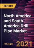 North America and South America Drill Pipe Market Forecast to 2028 - COVID-19 Impact and Regional Analysis By Product (API Grade and Premium Grade) and Application (Onshore and Offshore)- Product Image