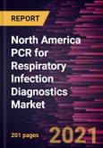 North America PCR for Respiratory Infection Diagnostics Market Forecast to 2028 - COVID-19 Impact and Regional Analysis By Type, Multiplex PCR, Traditional PCR, Digital PCR, Reverse-Transcriptase, and Others), Product Type, Infection Type, and End User- Product Image