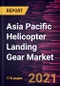 Asia Pacific Helicopter Landing Gear Market Forecast to 2028 - COVID-19 Impact and Regional Analysis By Type, Material, and Application - Product Thumbnail Image