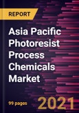 Asia Pacific Photoresist Process Chemicals Market Forecast to 2028 - COVID-19 Impact and Regional Analysis By Product Type (Solvents, Binders, Sensitizer, and Others), and Application (Microelectronics, Printed Circuit Boards and Others)- Product Image