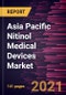 Asia Pacific Nitinol Medical Devices Market Forecast to 2028 - COVID-19 Impact and Regional Analysis By Product and Application - Product Thumbnail Image