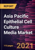 Asia Pacific Epithelial Cell Culture Media Market Forecast to 2028 - COVID-19 Impact and Regional Analysis By Product Type and End User- Product Image