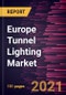 Europe Tunnel Lighting Market Forecast to 2028 - COVID-19 Impact and Regional Analysis By Design, Installation, Type, and Application - Product Image