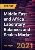 Middle East and Africa Laboratory Balances and Scales Market Forecast to 2028 - COVID-19 Impact and Regional Analysis By Type and End User- Product Image