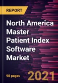 North America Master Patient Index Software Market Forecast to 2028 - COVID-19 Impact and Regional Analysis By Type (Software, and Service); Deployment (Cloud-based, and On premises)- Product Image