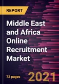 Middle East and Africa Online Recruitment Market Forecast to 2028 - COVID-19 Impact and Regional Analysis By Job Type (Permanent and Part-Time) and Application (Finance, Sales and Marketing, Engineering, IT, and Others)- Product Image