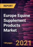 Europe Equine Supplement Products Market Forecast to 2028 - COVID-19 Impact and Regional Analysis By Supplements, Application, Distribution Channel- Product Image