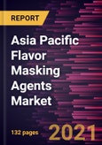 Asia Pacific Flavor Masking Agents Market Forecast to 2028 - COVID-19 Impact and Regional Analysis By Type (Sweet Flavor, Salt Flavor, Fat Flavor, Bitter Flavor, and Others) and Application (Food and Beverages, Pharmaceuticals and Nutraceuticals, and Others)- Product Image