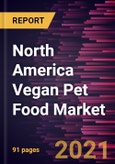 North America Vegan Pet Food Market Forecast to 2028 - COVID-19 Impact and Regional Analysis By Product Type (Dry Food, Wet Food, and Others), Pet Type (Dogs and Cats), and Distribution Channel (Supermarkets and Hypermarkets, Specialty Stores, Online Retail, and Others)- Product Image