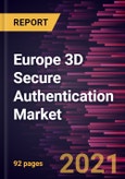 Europe 3D Secure Authentication Market Forecast to 2028 - COVID-19 Impact and Regional Analysis By Component (Solution and Services) and End User (Banks and Merchant & Payment Processor)- Product Image