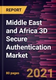 Middle East and Africa 3D Secure Authentication Market Forecast to 2028 - COVID-19 Impact and Regional Analysis By Component (Solution and Services) and End User (Banks and Merchant & Payment Processor)- Product Image