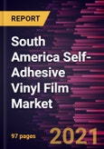 South America Self-Adhesive Vinyl Film Market Forecast to 2028 - COVID-19 Impact and Regional Analysis By Type (Translucent, Transparent, and Opaque), and Application (Automotive, Industrial, Architectural, and Others)- Product Image