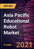 Asia Pacific Educational Robot Market Forecast to 2028 - COVID-19 Impact and Regional Analysis By Type (Humanoid and Non-Humanoid) and Application (Primary Education, Secondary Education, Higher Education, and Others)- Product Image