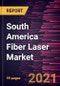 South America Fiber Laser Market Forecast to 2028 - COVID-19 Impact and Regional Analysis By Type and Application - Product Thumbnail Image