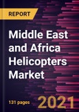 Middle East and Africa Helicopters Market Forecast to 2028 - COVID-19 Impact and Regional Analysis By Type (Single Rotor, Multi Rotor, and Tilt Rotor), Weight (Light Weight, Medium Weight, and Heavy Weight), and Application (Commercial & Civil and Military)- Product Image