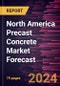 North America Precast Concrete Market Forecast to 2030 - Regional Analysis - by Structure System (Beam and Column System, Floor and Roof System, Bearing Wall System, Façade System, and Others) and End Use (Residential, Commercial, and Others) - Product Thumbnail Image