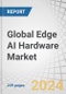 Global Edge AI Hardware Market by Device, Processor (CPU, GPU, and ASIC), Function, Power Consumption (Less than 1 W, 1-3 W, 3-5 W, 5-10 W, and more than 10 W), Vertical, and Geography - Forecast to 2027 - Product Thumbnail Image