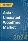 Asia - Uncoated Woodfree - Market Analysis, Forecast, Size, Trends and Insights. Update: COVID-19 Impact- Product Image