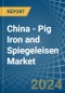 China - Pig Iron and Spiegeleisen - Market Analysis, Forecast, Size, Trends and Insights. Update: COVID-19 Impact - Product Thumbnail Image