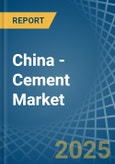 China - Cement - Market Analysis, Forecast, Size, Trends and Insights- Product Image