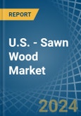 U.S. - Sawn Wood (Coniferous) - Market Analysis, Forecast, Size, Trends and Insights. Update: COVID-19 Impact- Product Image