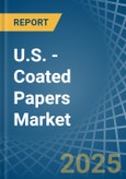 U.S. - Coated Papers - Market Analysis, Forecast, Size, Trends and Insights. Update: COVID-19 Impact- Product Image