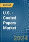 U.S. - Coated Papers - Market Analysis, Forecast, Size, Trends and Insights. Update: COVID-19 Impact - Product Image