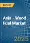 Asia - Wood Fuel (Non-Coniferous) - Market Analysis, Forecast, Size, Trends and Insights. Update: COVID-19 Impact - Product Image