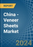 China - Veneer Sheets - Market Analysis, Forecast, Size, Trends and Insights- Product Image