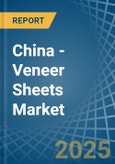 China - Veneer Sheets - Market Analysis, Forecast, Size, Trends and Insights- Product Image