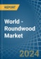 World - Roundwood - Market Analysis, Forecast, Size, Trends and Insights - Product Thumbnail Image